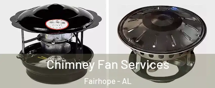  Chimney Fan Services Fairhope - AL