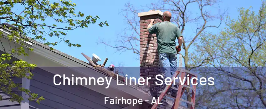  Chimney Liner Services Fairhope - AL