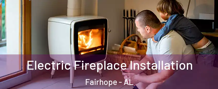  Electric Fireplace Installation Fairhope - AL