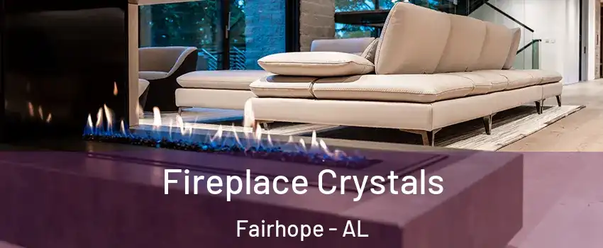  Fireplace Crystals Fairhope - AL