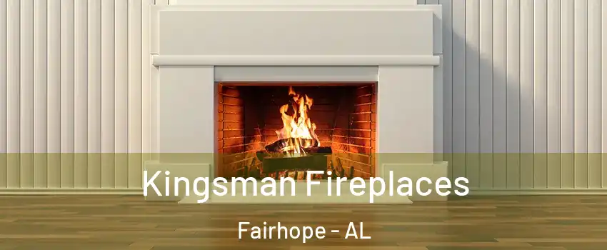  Kingsman Fireplaces Fairhope - AL