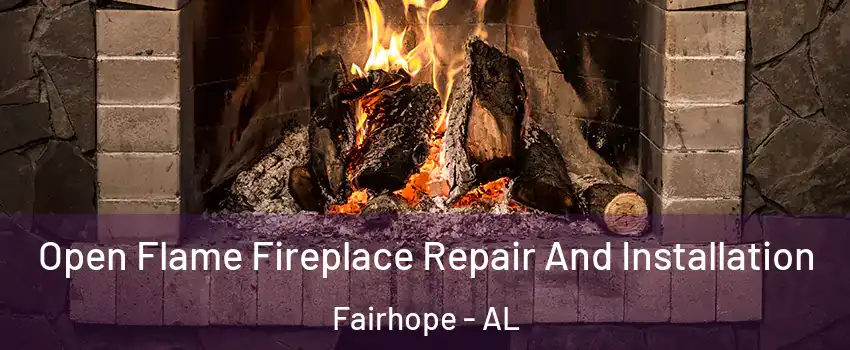  Open Flame Fireplace Repair And Installation Fairhope - AL